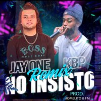 No Insisto - Jay One & KBP
