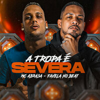 A Tropa É Severa - Mc Abrasa & Favela No Beat
