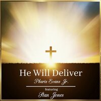 He Will Deliver - Pharis Evans Jr. & Stan Jones
