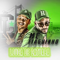 Louca de catuaba - Mc Tiaguinho & Mc CL