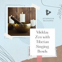 Monk Bells - Afternoon Recharge & Tibetan Singing Bowls & Tibetan Bowls