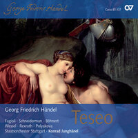 Handel: Teseo, HWV 9 / Act II: Quell'amore, ch'è nato à forza - Helene Schneiderman & Staatsorchester Stuttgart & Konrad Junghänel & Георг Фридрих Гендель