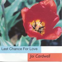 Last Chance for love-album mix - Joi Cardwell