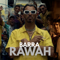 BARRA RAWAH - La Mass Le Vrai
