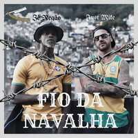 Fio da Navalha - JUST MIKE DJ & ZÉ NEGÃO