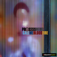 Call Me Bloodfire - Process Rebel & Dr. Israel