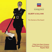 Sullivan: The Yeomen of the Guard / Act 1 - "'Tis Done! I Am A Bride!" - Barbara Lilley & Royal Philharmonic Orchestra & Royston Nash