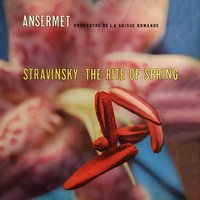 The Rite of Spring, First Part: Adoration of the Earth V. Ritual of the Two Rival Tribes - Ernest Ansermet & L'Orchestre da la Suisse Romande & Игорь Фёдорович Стравинский