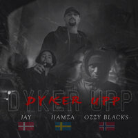 DYKER UPP - Hamza & Ozzy Blacks & Jay