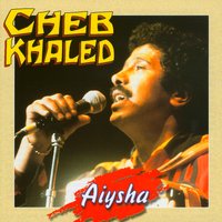 Sidi Rabi (Forgive Me for Loving Her) - Chaba Zahouania & Khaled