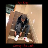 Getting The Cash - Rap King