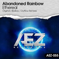 Ethereal - Abandoned Rainbow & Outflow