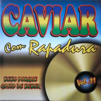 Fim de Semana - Caviar com Rapadura