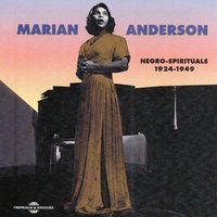 Sometimes I Feel Like a Motherless Child - Marian Anderson