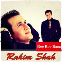 Roo Roo Raza Gule Roo Roo - Rahim Shah
