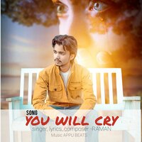 You Will Cry - RAMAN
