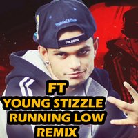 Ft Young Stizzle - Running Low - Young Sam
