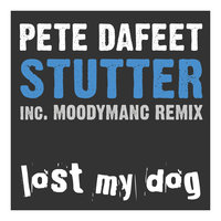 Stutter - Pete Dafeet