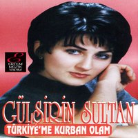 Gitme Turnam - Gülşirin Sultan