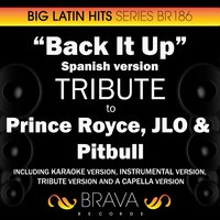 Back It Up (In the Style of Prince Royce, Jennifer Lopez & Pitbull) - Brava HitMakers