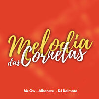 Melodia das Cornetas - Dj Dalmata & Albaneze & MC Gw