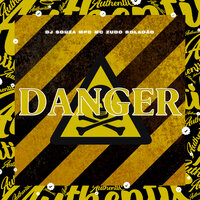 Danger - DJ SOUZA MPC & Mc Zudo Boladão