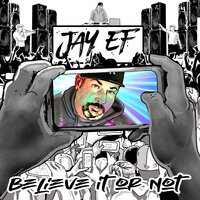 Believe It or Not - Jay-Ef & Wordsworth