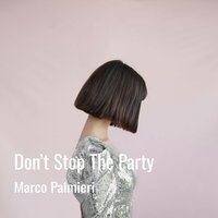 Don't Stop the Party - Marco Palmieri