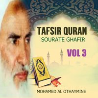 Tafsir Quran - Sourate Ghafir, Pt.12 - Mohamed Al Othaymine