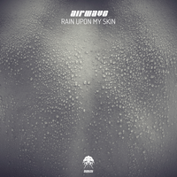 Rain Upon My Skin - Airwave