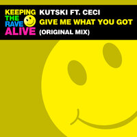 Give Me What You Got - Kutski & Ceci