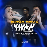 Então Deixa - Gianty & Mc Jotazin & Borges Beats