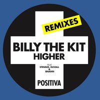 Higher - Billy The Kit & Stennis & Duvall & Bnann & Oliver Twizt