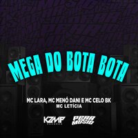 Mega do Bota Bota - MC Lara & MC CELO BK & MC Meno Dani & Mc Letícia