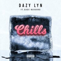 Chills - Dazy Lyn & Gage Navarro