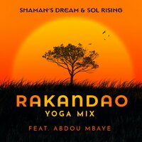 Rakandao - Shaman's Dream & Sol Rising & Abdou Mbaye