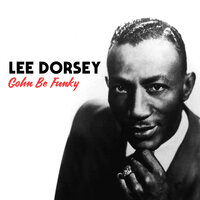Get Out of My Life, Woman - Lee Dorsey
