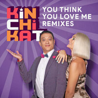 You Think You Love Me - Kin Chi Kat & Street Light Boutique