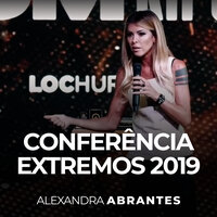Conferência Extremos 2019, Pt. 1 - Alexandra Abrantes