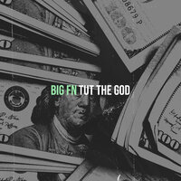 Big Fn - Tut The God & Peso
