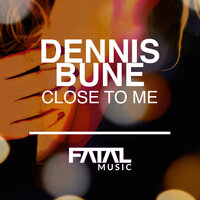 Close To Me - Dennis Bune