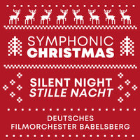 Silent Night (Symphonic Christmas) - Deutsches Filmorchester Babelsberg & Франц Грубер