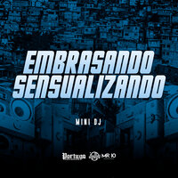 Embrasando Sensualizando - MINI DJ