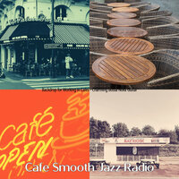 Joyful Ambiance for Feeling Positive - Cafe Smooth Jazz Radio