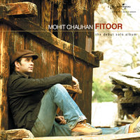 Mai Ni Meriye - Mohit Chauhan