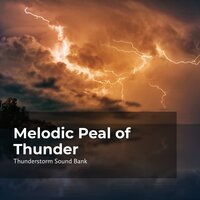 Musical Thunder Blast - Thunderstorm Sound Bank & Sounds of Thunderstorms & Rain & Thunderstorms Sleep Sounds