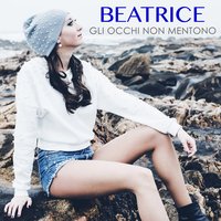 Gli occhi non mentono - Beatrice