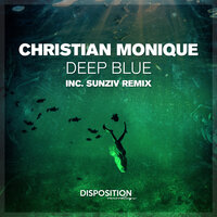 Deep Blue - Christian Monique & Sunziv
