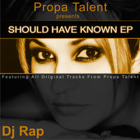 Should Have Known  Better - DJ Rap
