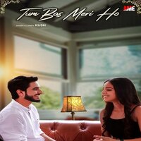 Tum Bas Meri Ho - Kush